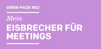 Genie-Pack #02 Mein EISBRECHER FÜR MEETINGS
